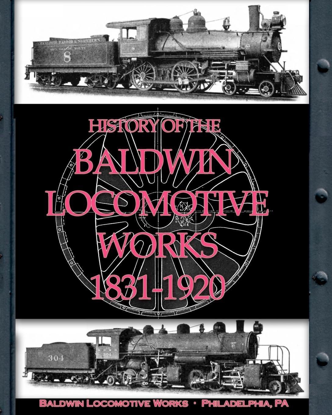 Thumbnail - History Of The Baldwin Locomotive Works 1831-1920 | Baldwin Locomotive