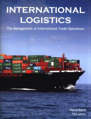 International Logistics: The Mngmt of International Trade Ops Pierre David 5th e
