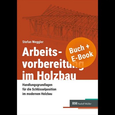 Arbeitsvorbereitung im Holzbau mit E-Book Stefan Weggler Taschenbuch 176 S. 2025