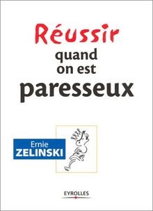 Réussir quand on est paresseux von Ernie Zelinski | Buch | Zustand sehr gut