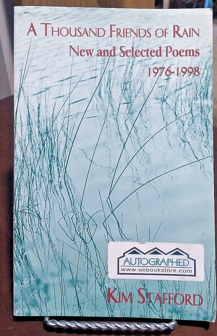 KIM STAFFORD A THOUSAND FRIENDS OF RAIN POEMS 1976 - 1998 AU