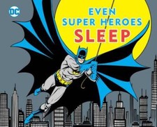 EVEN SUPER HEROES SLEEP (DC Super Heroes) - Board book By Katz, David - GOOD EVEN SUPER HEROES SLEEP (DC Super Heroes) - Board book By Katz, David - GOOD