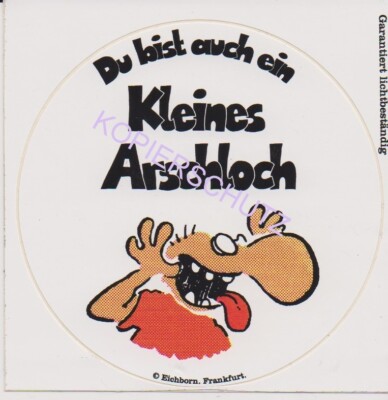 Aufkleber Sticker Retro Du bist auch ein kleines Arschloch 9cm x 9cm