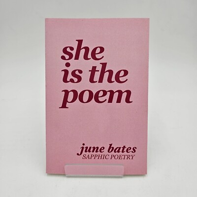 She Is The Poem - June Bates - Sapphic Poetry - PB -NEW!