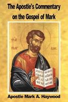 Mark A. Haywood | The Apostle's Commentary On The Gospel Of Mark | Taschenbuch