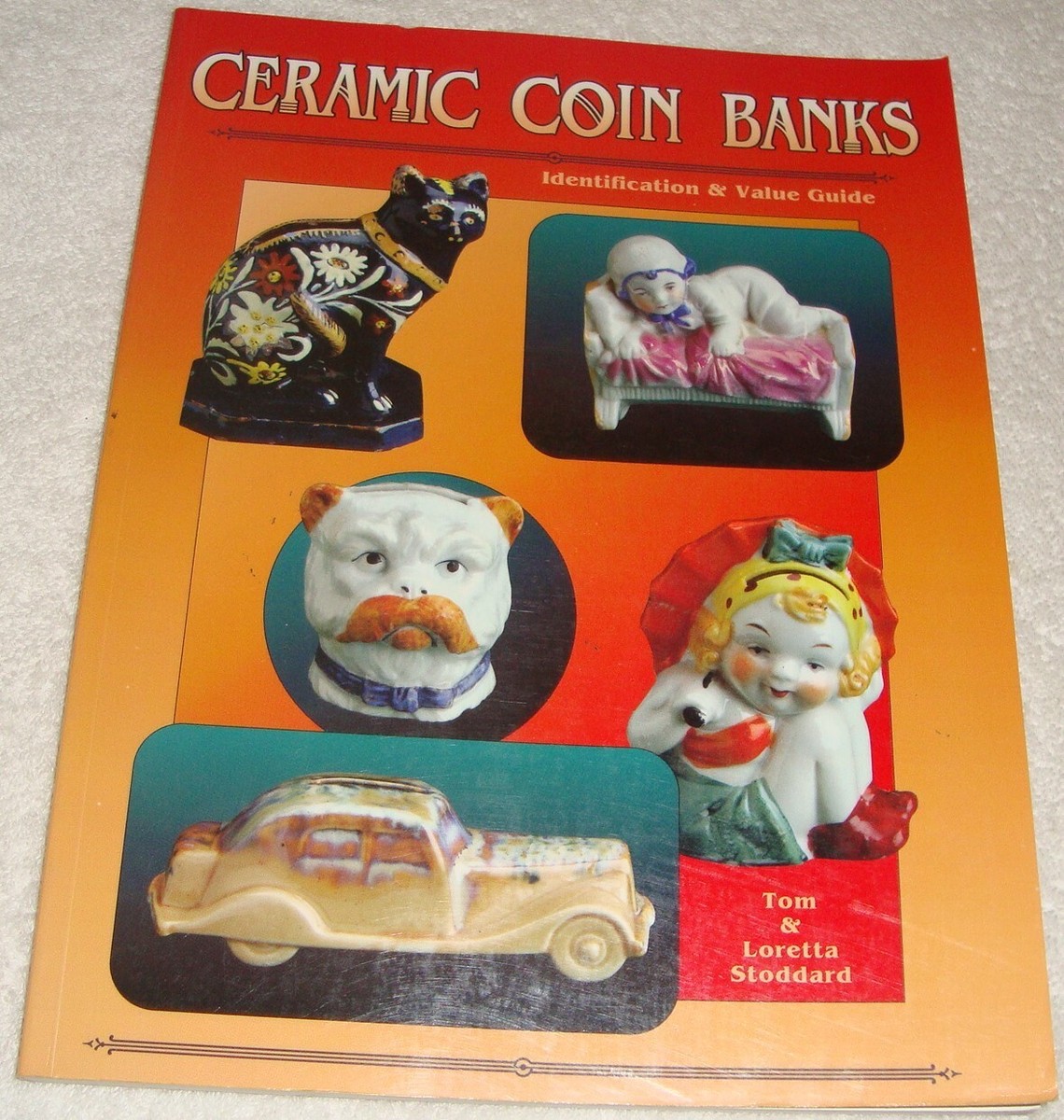 Ceramic Coin Banks : Identification and Value Guide by Ceramic Coin Banks : Identification and Value Guide by