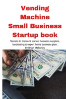 Vending Machine Small Business Startup Book | Brian Mahoney | Taschenbuch | 2020