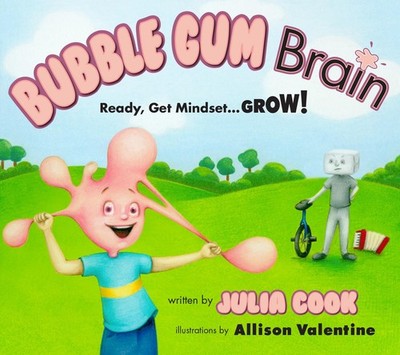 Bubble Gum Brain: A Picture Book About Growth Mindset 