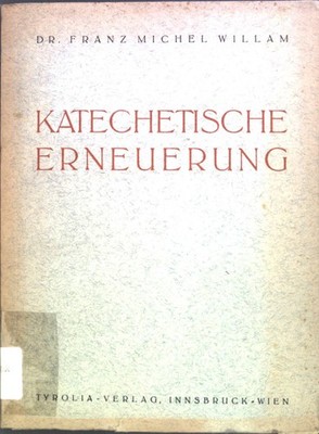 Katechetische Erneuerung Willam, Franz Michel: 1856750