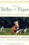 The Tribe of Tiger: Cats and Their Culture - Elizabeth Marshall Thomas - Goo...