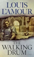 WALKING DRUM, THE: A Novel - Mass Market Paperback By L'Amour, Louis - GOOD