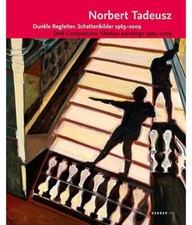 ██ NORBERT TADEUSZ ║ DUNKLE BEGLEITER. SCHATTENBILDER 1965–2009 ║ Museum Bochum