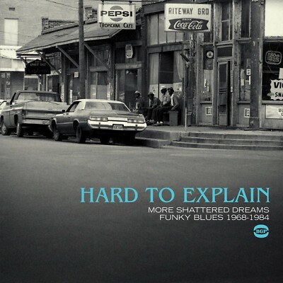 HARD TO EXPLAIN-MORE SHATTERED DREAMS FUNKY BLUES  CD NEU 