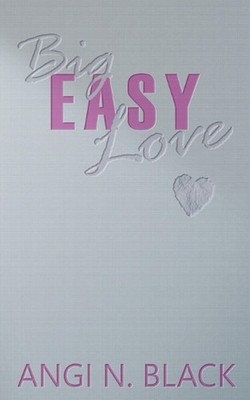 Big Easy Love by Angi N. Black Paperback Book
