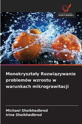Michael Shoikhedbrod (u. a.) | Monokryszta¿y Rozwi¿zywanie problemów wzrostu...
