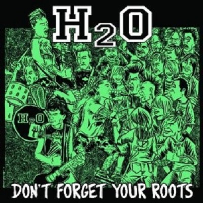H2O ''DON'T FORGET YOUR ROOTS'' CD NEU