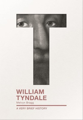 William Tyndale: A Very Brief History