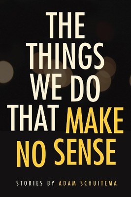 The Things We Do That Make No Sense - 9780875807638