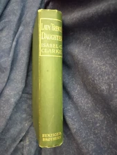 Lady Trent's Daughter by Isabel C Clarke 1920 Benzinger Brothers  HC