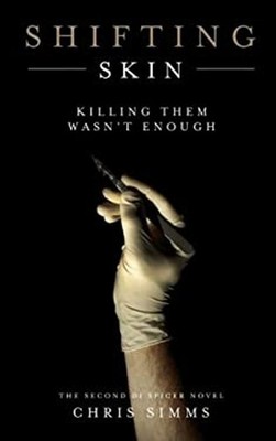 Shifting Skin : Killing Them Wasn't Enough Paperback Chris Simms