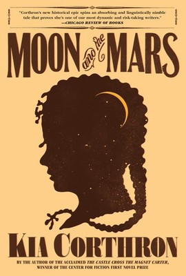 Moon and the Mars: A Novel - Corthron, Kia - Very Good - See condition notes