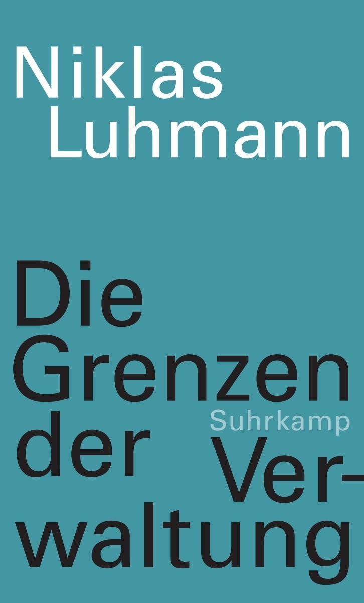 Die Grenzen der Verwaltung Niklas Luhmann