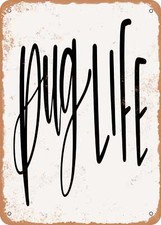 METAL SIGN - Pug Life - Vintage Rusty Look