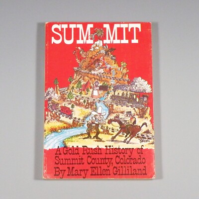 1980 book - Summit: A Gold Rush History of Summit Co. Colorado - mining - SIGNED