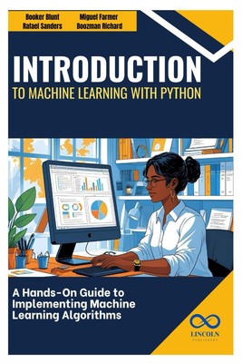 Introduction to Machine Learning with Python A Hands-On Guide to ...