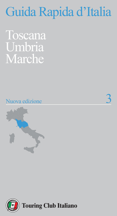 Guida rapida d'Italia. Vol. 3: Toscana, Umbria, Marche - 2023 - T