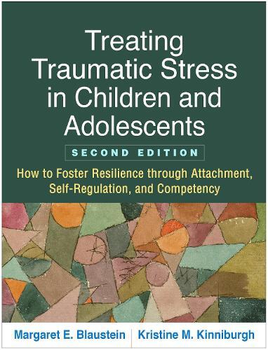 Margaret E. Blaustein Treating Traumatic Stress in Children and Adol (Tascabile)