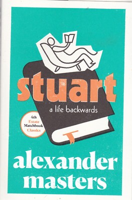 Stuart A Life Backwards - Alexander Masters New Paperback Book
