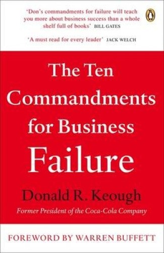 Keough, D: The Ten Commandments for Business Failure by Keough, Donald R.