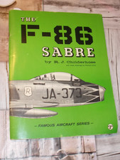 The F-86 Sabre , by R.J.Childerhose , Famous Aircraft Series
