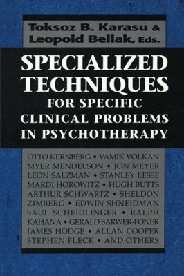 SPECIALIZED TECHNIQUES FOR SPECIFIC CLINICAL PROBLEMS IN By Karasu & Bellak VG
