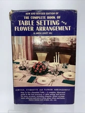 The Complete Book of Table Setting and Flower Arrangement by Amelia Leavitt Hill