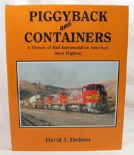 Piggyback and Containers David DeBoer Railroad Freight Transportation History