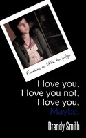 I Love You, I Love You Not, I Love You, Maybe. Faceless, So Little To Judge.