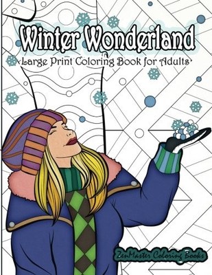 LARGE PRINT COLORING BOOK FOR ADULTS: WINTER WONDERLAND: By Zenmaster Coloring