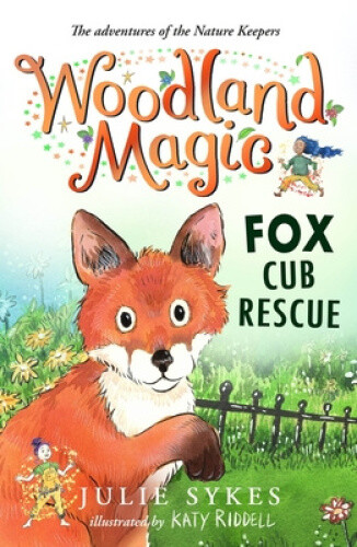 Thumbnail - Woodland Magic 1: Fox Cub Rescue (woodland Magic) By Julie Sykes