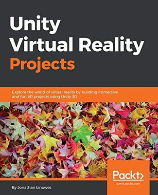 Unity Virtual Reality Projects: Exp..., Linowes, Jonath