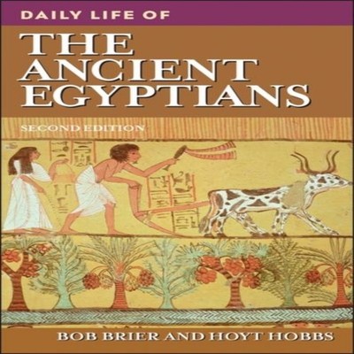 Daily Life of the Ancient Egyptians Bob Brier Hardcover Bloomsbur