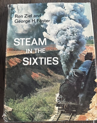 #ad Steam in the Sixties by Ron Ziel amp; George Foster HC $15.99