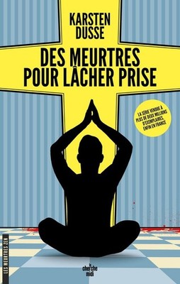 Les meurtres Zen - Tome 2 Des meurtres pour lacher prise (2) Dusse, Karsten: