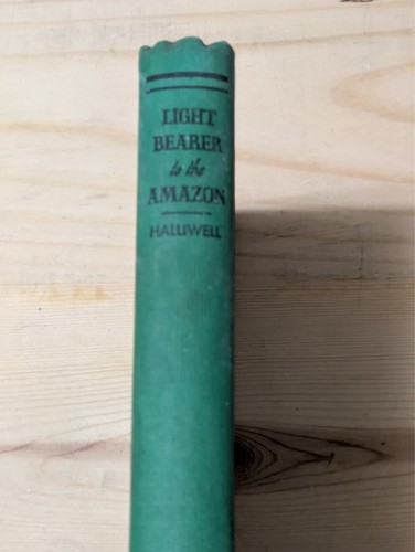 Light Bearer to the Amazon, Leo B. Halliwell, 1945, Hardcover Book Antique USA - Picture 3 of 7