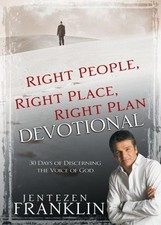 RIGHT PEOPLE, RIGHT PLACE, RIGHT PLAN DEVOTIONAL: 30 DAYS By Jentezen Franklin