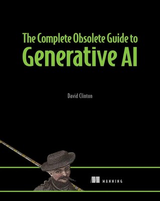 The Complete Obsolete Guide to Generative AI | David Clinton | Englisch | Buch