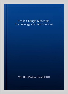 Phase Change Materials : Technology and Applications, Paperback by Van Der Wi...