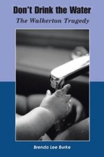 Don't Drink The Water: The Walkerton Tragedy by Burke, Brenda Lee