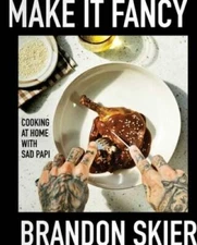Make It Fancy: Cooking at Home With Sad Papi (A Cookbook) - Hardcover - GOOD